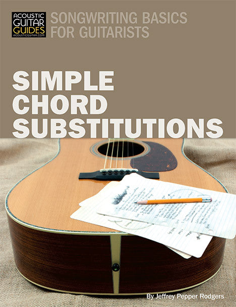 Songwriting Basics for Guitarists: Simple Chord Substitutions