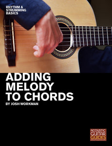 Rhythm and Strumming Basics:  Adding Melody to Chords