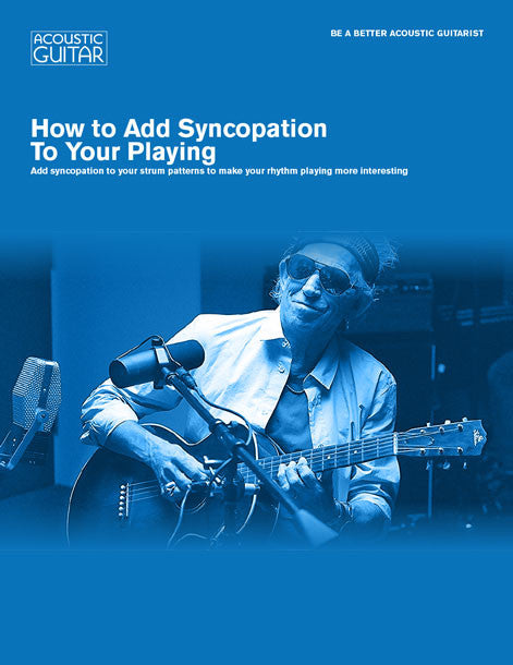 Be A Better Acoustic Guitarist: How to Add Syncopation To Your Playing
