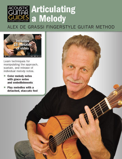 Alex de Grassi Fingerstyle Guitar Method: Articulating a Melody