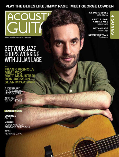 julian lage gear No. 304, April 2018 – Acoustic Guitar