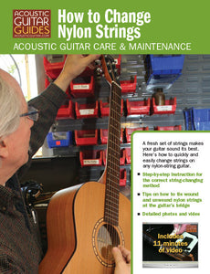 Acoustic Guitar Care & Maintenance: How to Change Nylon Strings