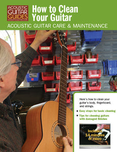 Acoustic Guitar Care & Maintenance: How to Clean Your Guitar