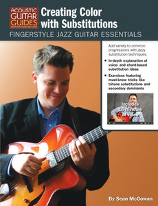 Fingerstyle Jazz Guitar Essentials: Creating Color with Substitutions