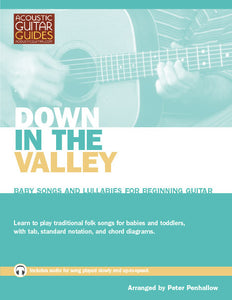 Baby Songs and Lullabies for Beginning Guitar: Down in the Valley
