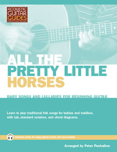 Baby Songs and Lullabies for Beginning Guitar: All the Pretty Little Horses