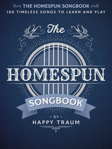 The Homespun Songbook – 100 Timeless Songs to Learn and Play