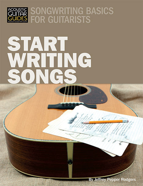 Songwriting Basics for Guitarists: Start Writing Songs