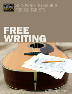 Songwriting Basics for Guitarists: Free Writing