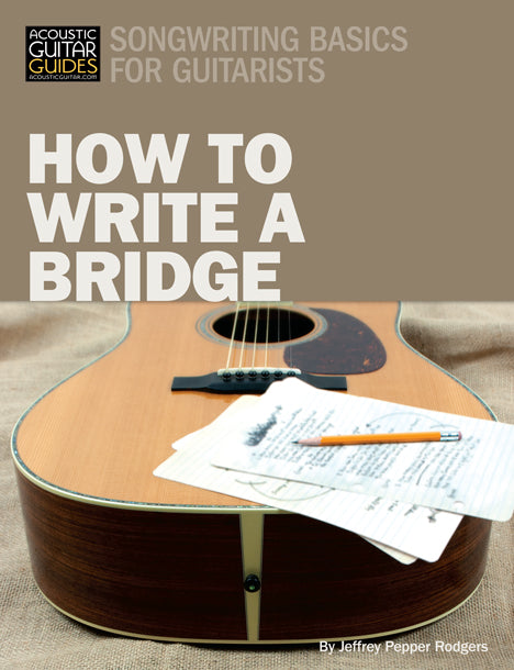 Songwriting Basics for Guitarists: How to Write a Bridge