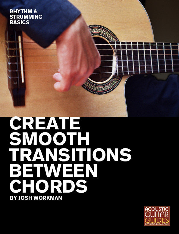 Rhythm and Strumming Basics: Create Smooth Transitions Between Chords