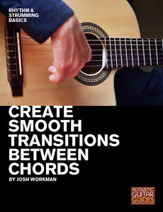 Rhythm and Strumming Basics: Create Smooth Transitions Between Chords
