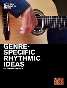 Rhythm and Strumming Basics:  Genre-Specific Rhythmic Ideas