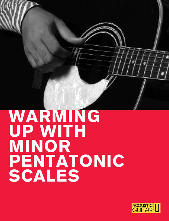 The 5-Minute Lesson:  Warming Up with Minor Pentatonic Scales