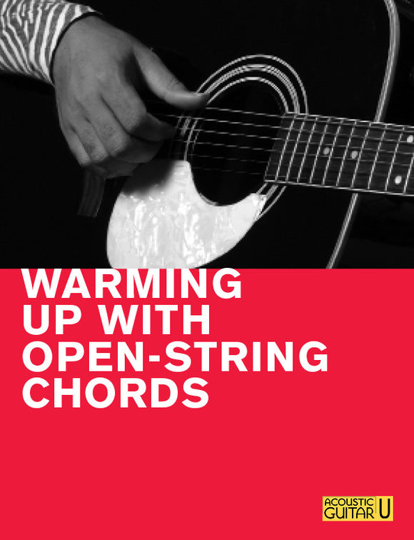 The 5-Minute Lesson:  Warming Up with Open-String Chords