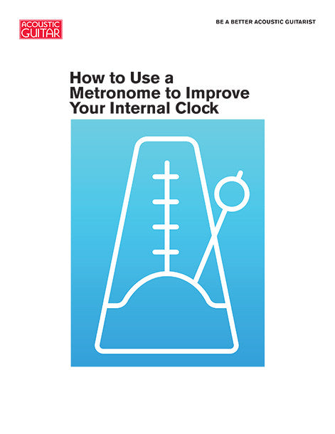 Be a Better Acoustic Guitarist:  How to Use a Metronome to Improve Your Internal Clock