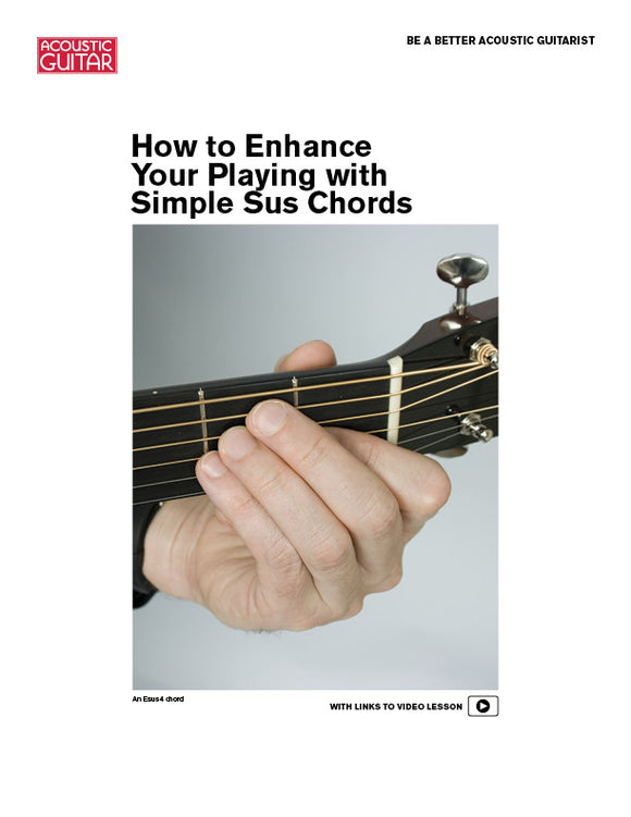 Be a Better Acoustic Guitarist: How to Enhance Your Playing with Simple Sus Chords