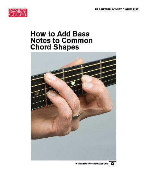 Be a Better Acoustic Guitarist: How to Add Bass Notes to Common Chord Shapes