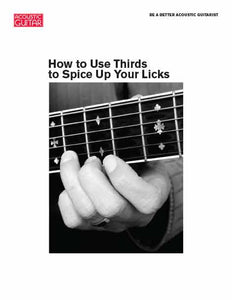 Be a Better Acoustic Guitarist: How to Use Thirds to Spice Up Your Licks