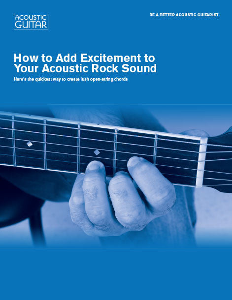 Be a Better Acoustic Guitarist: How to Add Excitement to Your Acoustic Rock Sound