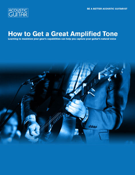 Be A Better Acoustic Guitarist: How to Get a Great Amplified Tone