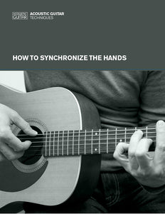 Acoustic Guitar Techniques:  How to Synchronize the Hands