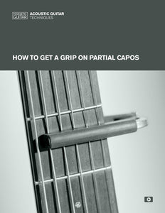 Acoustic Guitar Techniques:  How to Get a Grip on Partial Capos