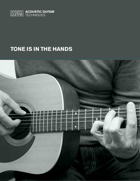 Acoustic Guitar Techniques:  Tone is in the Hands
