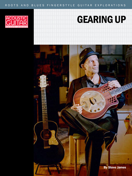 Roots and Blues Fingerstyle Guitar Explorations: Gearing Up