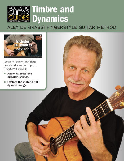 Alex de Grassi Fingerstyle Guitar Method: Timbre and Dynamics