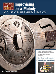 Acoustic Blues Guitar Basics: Improvising on a Melody