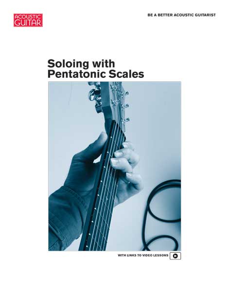 Be a Better Acoustic Guitarist: Soloing with Pentatonic Scales
