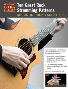 Acoustic Rock Essentials: Ten Great Rock Strumming Patterns