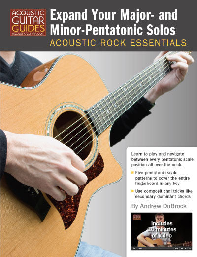 Acoustic Rock Essentials: Expand Your Major- and Minor- Pentatonic Solos