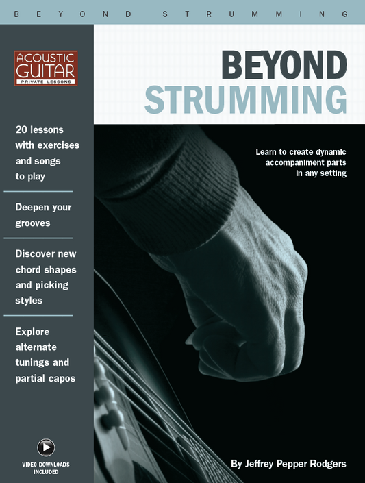 Beyond Strumming