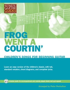 Children's Songs for Beginning Guitar: Frog Went a Courtin'