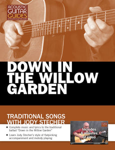 Traditional Songs with Jody Stecher: Down in the Willow Garden