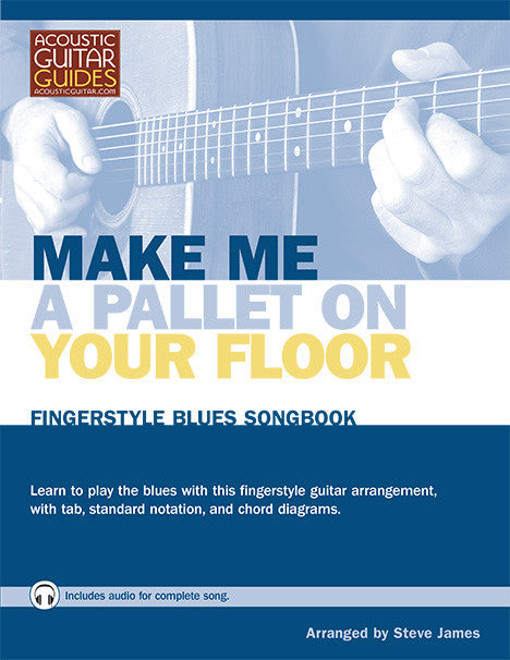 Fingerstyle Blues Songbook: Make Me a Pallet on Your Floor