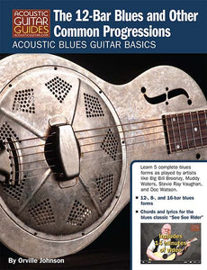 Acoustic Blues Guitar Basics: The 12-Bar Blues and Other Common Progressions