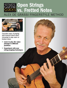 Alex de Grassi Fingerstyle Guitar Method: Open Strings vs. Fretted Notes