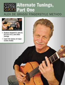 Alex de Grassi Fingerstyle Guitar Method: Alternate Tunings, Part 1