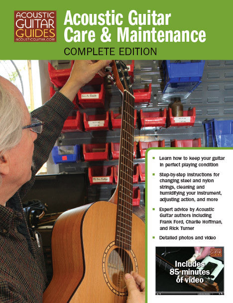 Acoustic Guitar Care & Maintenance: Complete Edition