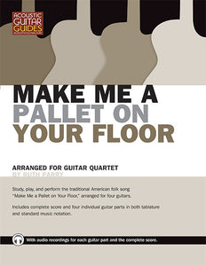 Guitar Quartets: Make Me a Pallet on Your Floor