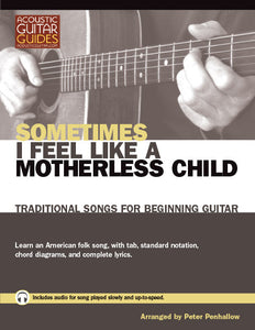 Traditional Songs for Beginning Guitar: Sometimes I Feel Like a Motherless Child