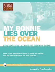 Baby Songs and Lullabies for Beginning Guitar: My Bonnie Lies Over the Ocean