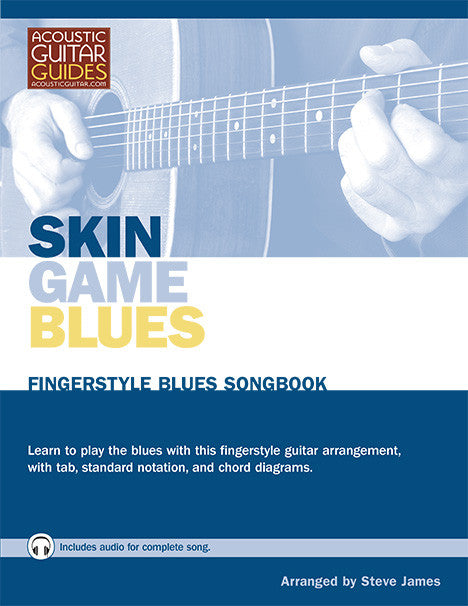 Fingerstyle Blues Songbook: Skin Game Blues – Acoustic Guitar